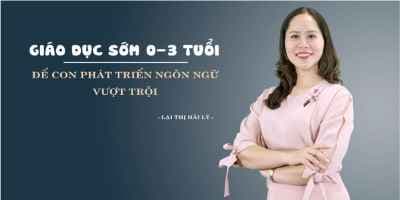 Giáo dục sớm 0-3 tuổi: Để con phát triển ngôn ngữ vượt trội - Hotkids Việt Nam