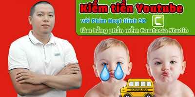 Kiếm tiền Youtube với Phim Hoạt Hình 2D làm bằng phần mềm Camtasia Studio - Luan Pham