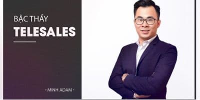 Bậc thầy Telesales  - Trần Quang Minh (Minh Adam)