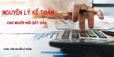 Nguyên lý kế toán cho người mới bắt đầu