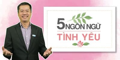5 Ngôn Ngữ Tình Yêu - Nguyễn Thiện Hoàng