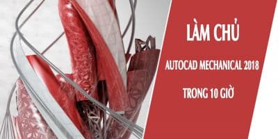 Làm chủ Autocad Mechanical 2018 trong 10 giờ - Nguyễn Văn Bé