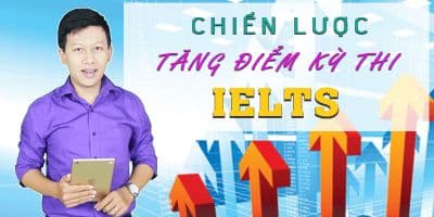 Chiến lược tăng điểm kỳ thi IELTS - Bùi Đức Tiến