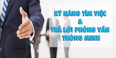 Kỹ năng tìm việc và trả lời phỏng vấn thông minh - Bùi Đức Tiến