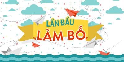 Lần đầu làm Bố - Bùi Đức Tiến