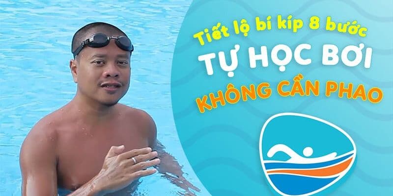 Tiết lộ bí kíp 8 bước tự học bơi không cần phao