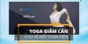  Yoga giảm cân cho vẻ đẹp toàn diện