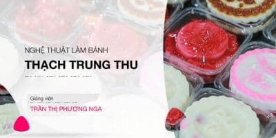 Nghệ thuật làm bánh thạch trung thu - Trần Thị Phương Nga