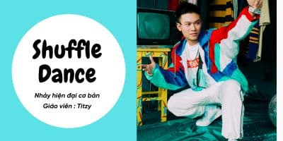 Học Nhảy Shuffle Dance - Nhảy Hiện Đại Cơ Bản - Nguyễn Anh Tuấn