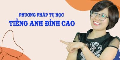 Phương Pháp Tự Học Tiếng Anh Đỉnh Cao - Hannah Phạm