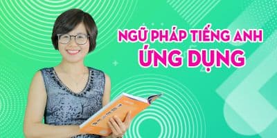 Ngữ Pháp Tiếng Anh Ứng Dụng - Hannah Phạm