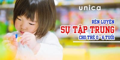 Rèn luyện sự tập trung cho trẻ 0-6 tuổi - Hotkids Việt Nam