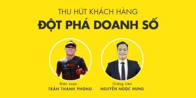 Thu Hút Khách Hàng - Đột Phá Doanh Số - Nguyễn Ngọc Hưng - Trần Thanh Phong