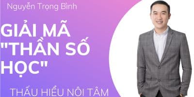 Giải Mã Thần Số Học Thấu Hiểu Nội Tâm - Nguyễn Trọng Bình