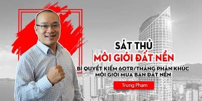 Bí Quyết Môi Giới Bất Động Sản Đất Nền - Trung Phạm