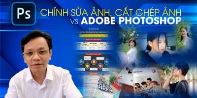 Chỉnh Sửa Ảnh, Cắt Ghép Ảnh Với Photoshop - Đỗ Trung Thành