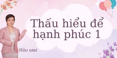 Thần Số Học Cơ bản - Thấu Hiểu Để Hạnh Phúc Phần 1 - Hảo Umi