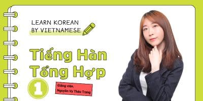 Tiếng Hàn Sơ Cấp 1: Chuẩn Phát Âm, Chắc Ngữ Pháp - Nguyễn Vy Thảo Trang