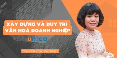 Bí Quyết Xây Dựng Và Duy Trì Văn Hóa Doanh Nghiệp - TS.Đinh Thị Hồng Duyên