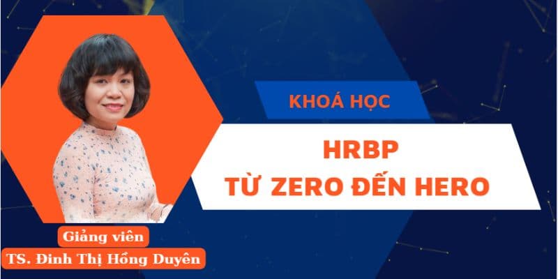 Quản Trị Nhân Sự Đỉnh Cao: HRBP Từ ZERO Đến HERO