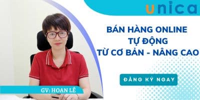 Bán Hàng Online Tự Động - Từ Cơ Bản Tới Nâng Cao - Hoan Lê
