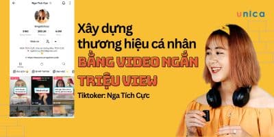 Xây Dựng Thương Hiệu Cá Nhân Bằng Video Ngắn Triệu View - Nga Tích Cực