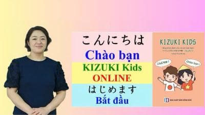 Tiếng Nhật Cho Trẻ Em Cùng Giáo Viên Nhật Bản Kizuki Kids 1  - Trung tâm ngoại ngữ KIZUKI