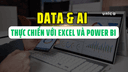 DATA & AI Thực Chiến Với Excel và Power BI