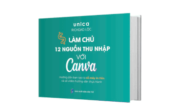 Sách Làm Chủ 12 Nguồn Thu Nhập Với Canva - Đội ngũ Unica