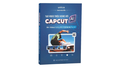 Sách Tạo Video Triệu Views với Capcut AI - Đội ngũ Unica