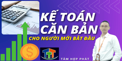 Nguyên Lý Kế Toán Căn Bản Cho Người Mới Bắt Đầu - TÂM HỢP PHÁT