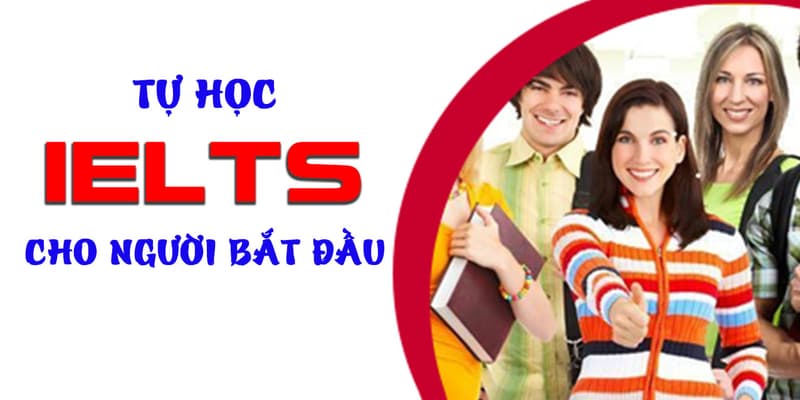 Tự học IELTS cho người bắt đầu