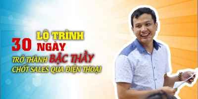 Lộ trình 30 Ngày trở thành bậc thầy Chốt sales qua điện thoại - Hán Quang Dự