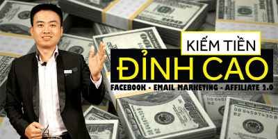 Kiếm tiền đỉnh cao với Facebook cá nhân - Email marketing và Affiliate 2.0 - Ngô Trọng Trung