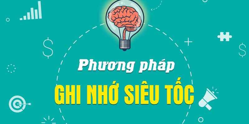 Phương Pháp Ghi Nhớ Siêu Tốc