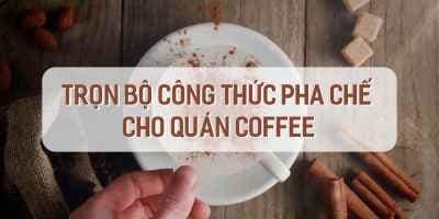 Bí quyết kinh doanh quán cà phê kèm trọn bộ công thức pha chế - Nguyễn Tấn Duy