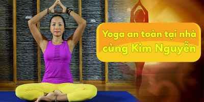 Các tư thế căn bản - Yoga an toàn tại nhà cùng Kim Nguyễn - Kim Nguyễn