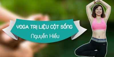 Yoga chữa bệnh trị liệu cho cột sống - Nguyễn Hiếu