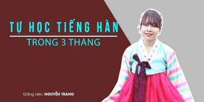 Tự học Tiếng Hàn trong 3 tháng