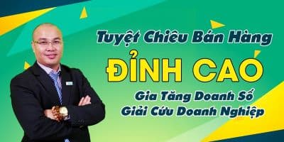 Tuyệt chiêu bán hàng đỉnh cao - Gia tăng doanh số - Giải cứu doanh nghiệp - Nguyễn Bá Dương
