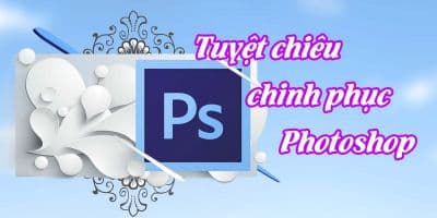 34 Tuyệt chiêu chinh phục Photoshop - Nguyễn Thành Đạt