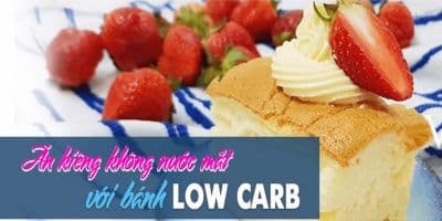 Ăn kiêng không nước mắt với bánh Low Carb - Lê Trần Ánh Ngọc