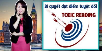 Bí quyết đạt điểm tuyệt đối bài thi TOEIC Reading - Nguyễn Hồng Nhung (Nhung Dvove)