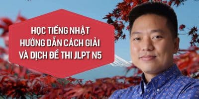 Học tiếng Nhật Hướng dẫn cách giải và dịch đề thi JLPT N5 - Ngô Trần Minh Thảo