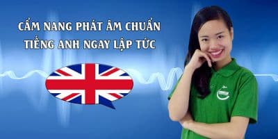 Phát âm chuẩn tiếng Anh ngay lập tức - Lê Anh Thơ (Giảng Viên Đại học Kinh tế Quốc Dân)
