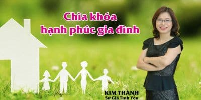 Chìa Khóa Hạnh Phúc Gia Đình - Kim Thành - Sứ Giả Tình Yêu