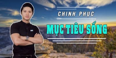 Chinh phục mục tiêu sống - Nguyễn Minh Khôi