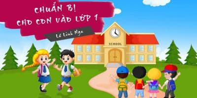 CHUẨN BỊ CHO CON VÀO LỚP 1 - Nguyễn Hồng Nhung (Nhung Dvove)