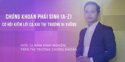 Chứng khoán phái sinh (A - Z) - Cơ hội kiếm lời cả khi thị trường đi xuống - Nguyễn Trọng Trung