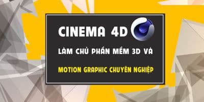 Cinema4D - Làm chủ phần mềm 3D và motion graphics chuyên nghiệp - Lương Tuấn Kiệt
